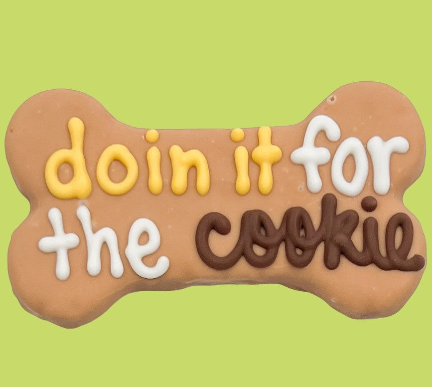 Doin it for the Cookie Large Cookie